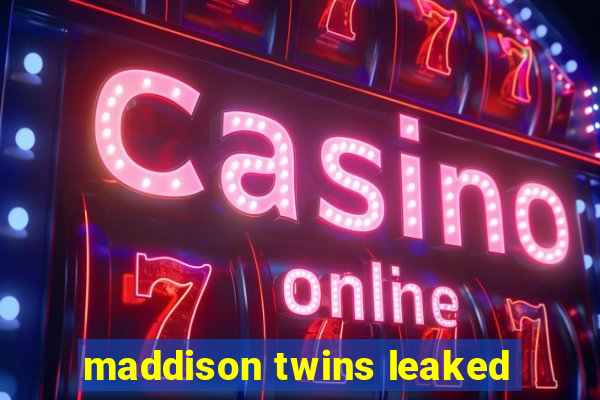 maddison twins leaked